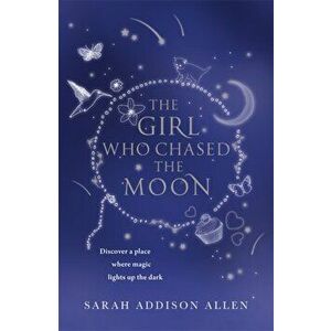 Girl Who Chased the Moon, Paperback - Sarah Addison Allen imagine