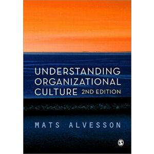Understanding Organizational Culture, Paperback - Mats Alvesson imagine