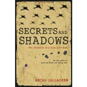 Secrets and Shadows. Two friends in a world at war, Paperback - Brian Gallagher imagine