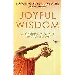 Joyful Wisdom, Paperback - Yongey Mingyur Rinpoche imagine