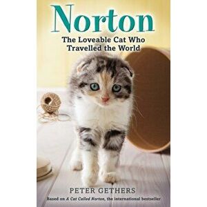 Norton, The Loveable Cat Who Travelled the World, Paperback - Peter Gethers imagine