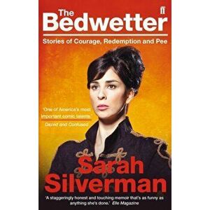 Bedwetter. Stories of Courage, Redemption, and Pee, Paperback - Sarah Silverman imagine