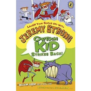 Cartoon Kid Strikes Back!, Paperback - Jeremy Strong imagine