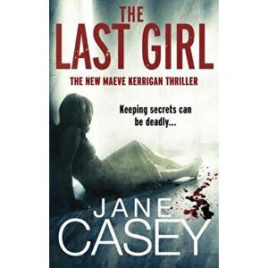 Last Girl. (Maeve Kerrigan 3), Paperback - Jane Casey imagine