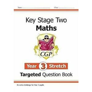 New KS2 Maths Targeted Question Book: Challenging Maths - Year 3 Stretch, Paperback - CGP Books imagine