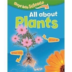 Ways Into Science: All About Plants, Paperback - Peter Riley imagine
