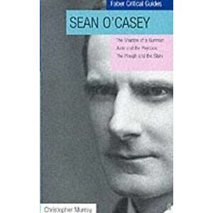 Sean O'Casey: Faber Critical Guide, Paperback - Christopher Murray imagine