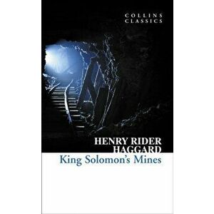 King Solomon's Mines, Paperback - Henry Rider Haggard imagine