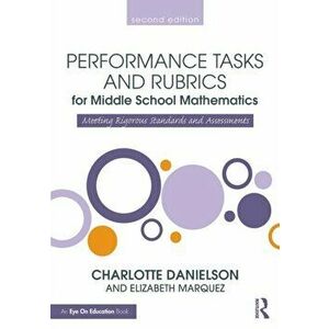 Performance Tasks and Rubrics for Middle School Mathematics. Meeting Rigorous Standards and Assessments, Paperback - Elizabeth Marquez imagine