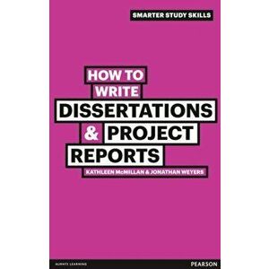 How to Write Dissertations & Project Reports, Paperback - Jonathan Weyers imagine