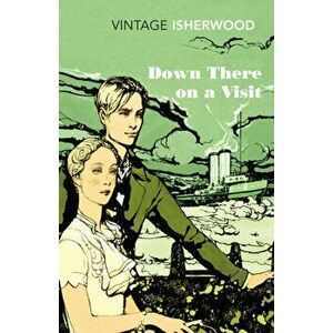 Down There on a Visit, Paperback - Christopher Isherwood imagine
