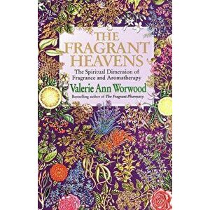Fragrant Heavens, Paperback - Valerie Ann Worwood imagine