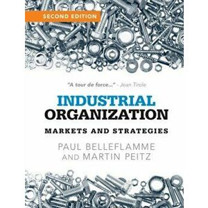 Industrial Organization. Markets and Strategies, Paperback - Martin Peitz imagine