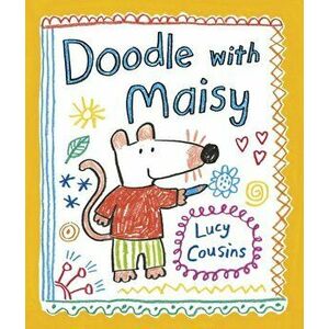 Doodle with Maisy, Paperback - Lucy Cousins imagine