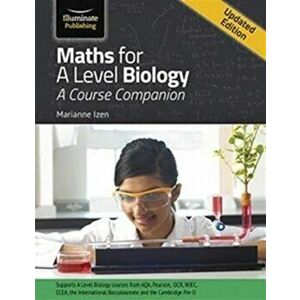 Maths for A Level Biology - Updated Edition, Paperback - Marianne Izen imagine