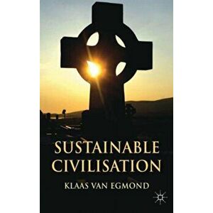 Sustainable Civilization, Hardback - Klaas Van Egmond imagine