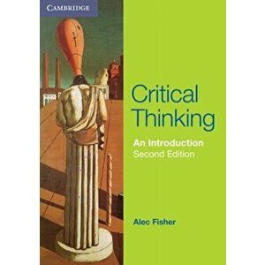 Critical Thinking. An Introduction, Paperback - Alec Fisher imagine