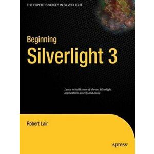 Beginning Silverlight 3, Paperback - Robert L. Lair imagine