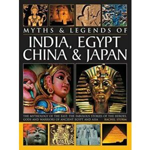 Myths & Legends of India, Egypt, China & Japan, Paperback - Rachel Storm imagine