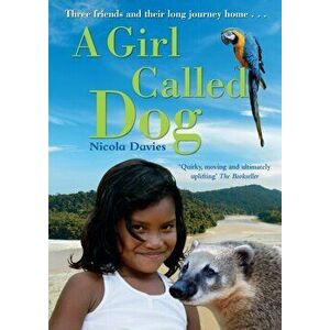 Girl Called Dog, Paperback - Nicola Davies imagine