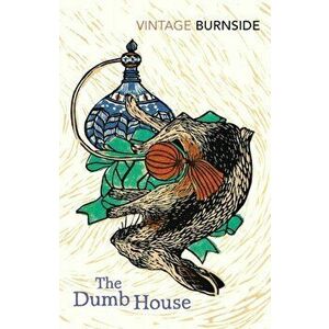Dumb House, Paperback - John Burnside imagine