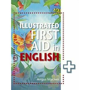 Illustrated First Aid in English, Paperback - Angus Maciver imagine