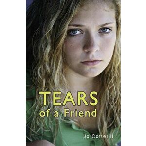 Tears of a Friend, Paperback - Jo Cotterill imagine