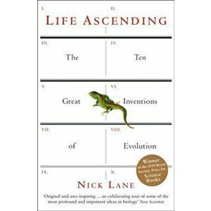 Life Ascending. The Ten Great Inventions of Evolution, Paperback - Nick Lane imagine