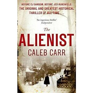 Alienist. Number 1 in series, Paperback - Caleb Carr imagine