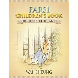 Farsi Children's Book: The Tale of Peter Rabbit, Paperback - Wai Cheung imagine