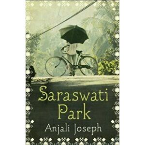 Saraswati Park, Paperback - Anjali Joseph imagine