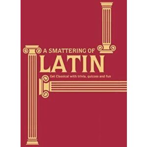 Smattering of Latin. Get classical with trivia, quizzes and fun, Hardback - Simon James imagine