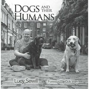 Dogs and Humans, Hardback - Lucy Sewill imagine