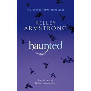 Haunted. Book 5 in the Women of the Otherworld Series, Paperback - Kelley Armstrong imagine
