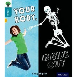 Oxford Reading Tree inFact: Level 9: Your Body, Inside Out, Paperback - Vicky Shipton imagine