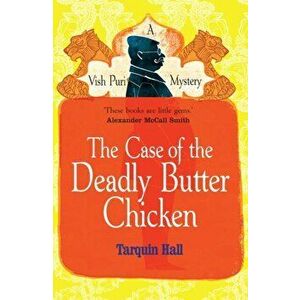 Case of the Deadly Butter Chicken, Paperback - Tarquin Hall imagine