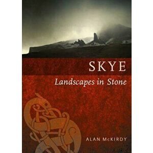 Skye. Landscapes in Stone, Paperback - Alan McKirdy imagine
