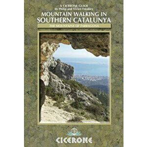 Mountain Walking in Southern Catalunya. Els Ports and the mountains of Tarragona, Paperback - Vivien Freakley imagine