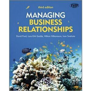 Managing Business Relationships, Paperback - Ivan Snehota imagine