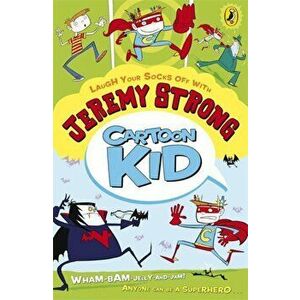 Cartoon Kid, Paperback - Jeremy Strong imagine
