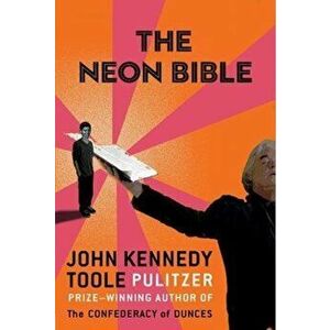 Neon Bible, Paperback - John Kennedy Toole imagine