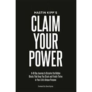 Claim Your Power, Paperback - Mastin Kipp imagine
