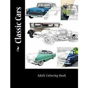 Classic Cars: Adult Coloring Book, Paperback - Kimberly Tidwell imagine