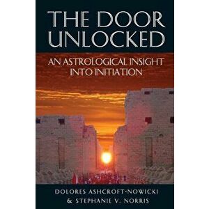 Door Unlocked: An Astrological Insight into Initiation, Paperback - Stephanie V. Norris imagine
