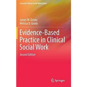 Evidence-Based Practice in Clinical Social Work, Hardcover - James W. Drisko imagine