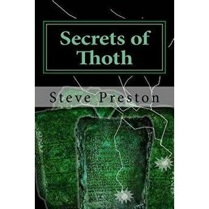 Secrets of Thoth: Can the Emerald Tablets help us?, Paperback - Steve Preston imagine