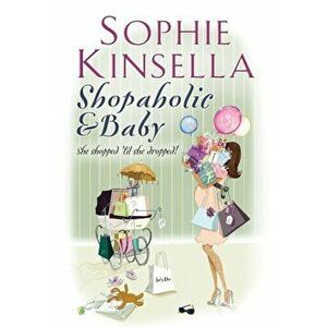 Shopaholic & Baby. (Shopaholic Book 5), Paperback - Sophie Kinsella imagine
