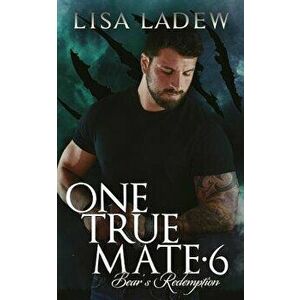 One True Mate 6 - Bears Redemption, Paperback - Lisa Ladew imagine