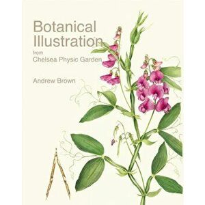 Botanical Illustration from Chelsea Physic Garden, Hardback - Phillip Cribb imagine