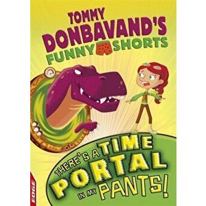 EDGE: Tommy Donbavand's Funny Shorts: There's A Time Portal In My Pants!, Paperback - Tommy Donbavand imagine
